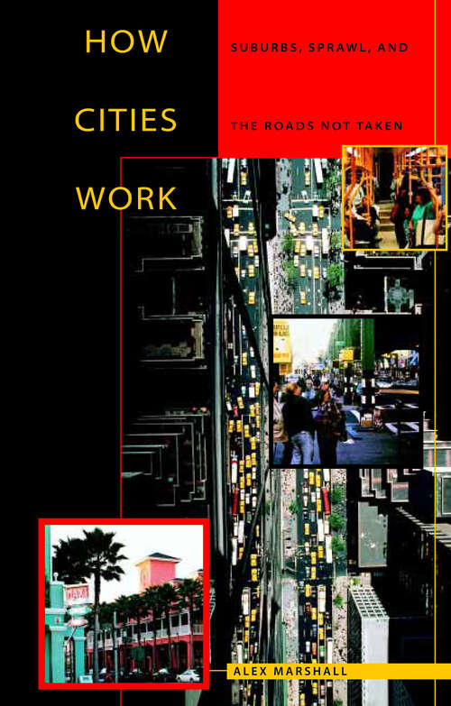 Book cover of How Cities Work: Suburbs, Sprawl, and the Roads Not Taken