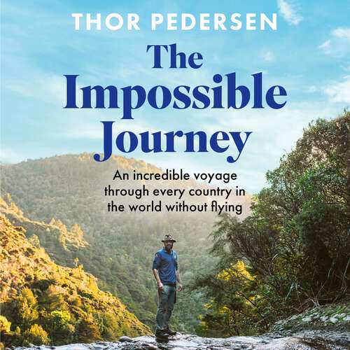 Book cover of The Impossible Journey: An incredible voyage through every country in the world without flying