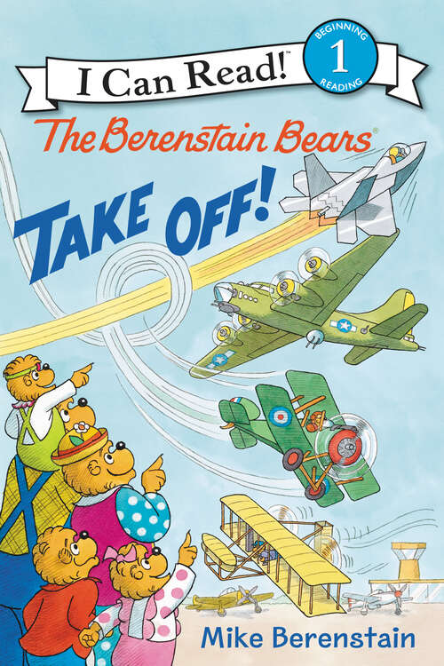 Book cover of The Berenstain Bears Take Off! (I Can Read Level 1)