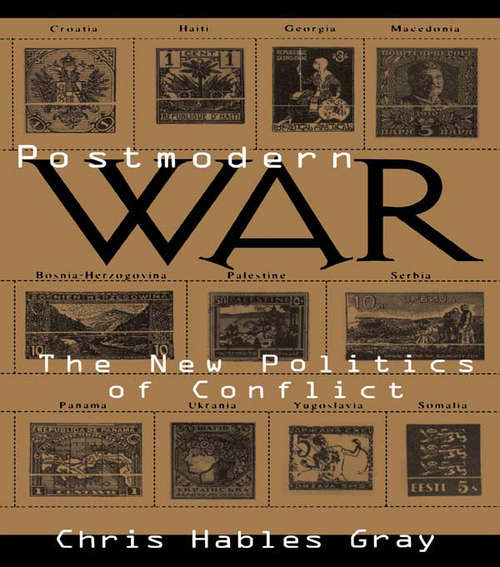 Book cover of Postmodern War: The New Politics of Conflict (Critical Perspectives Ser.)