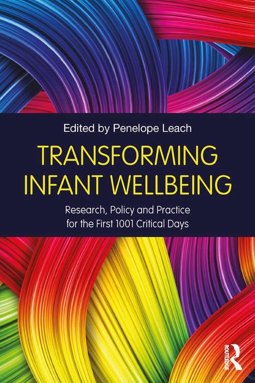 Book cover of Transforming Infant Wellbeing: Research, Policy and Practice for the First 1001 Critical Days