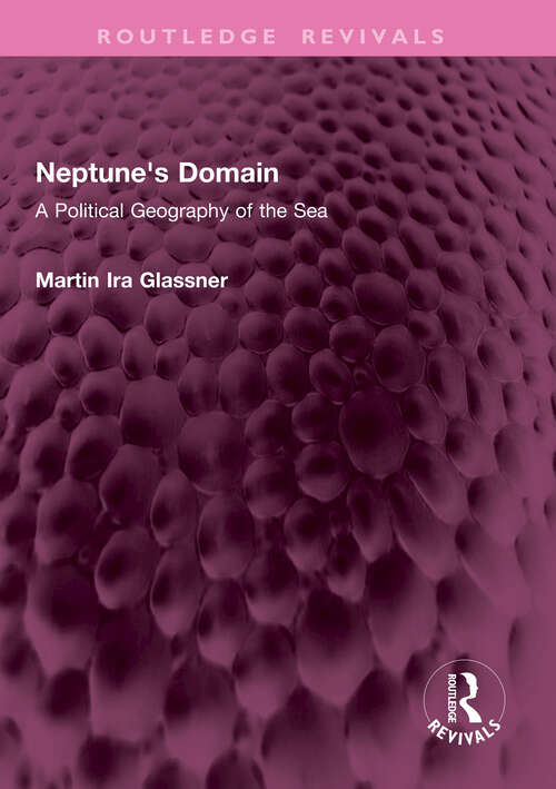 Book cover of Neptune's Domain: A Political Geography of the Sea (Routledge Revivals)