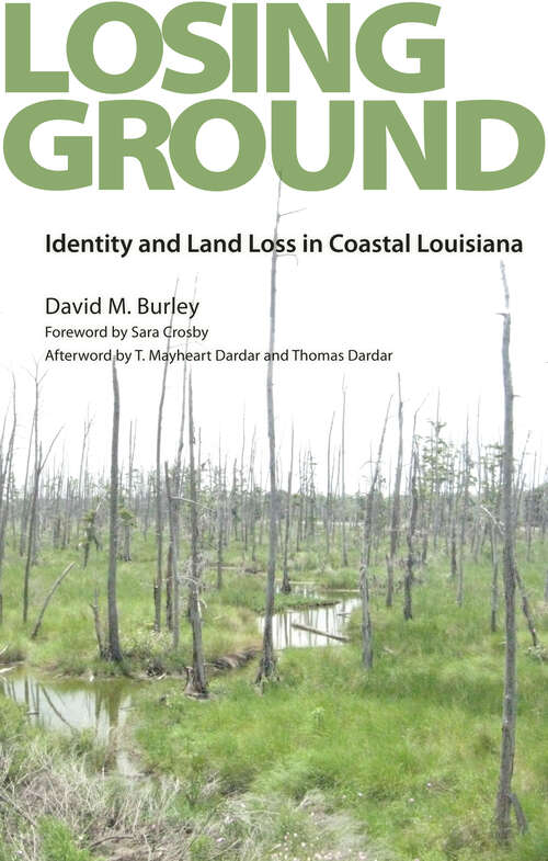 Book cover of Losing Ground: Identity and Land Loss in Coastal Louisiana (EPUB Single)
