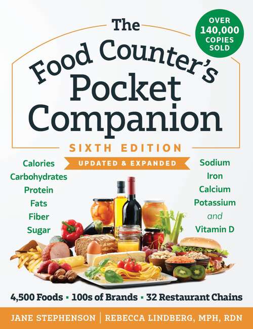 Book cover of The Food Counter's Pocket Companion, Sixth Edition (Sixth Edition): Calories, Carbohydrates, Protein, Fats, Fiber, Sugar, Sodium, Iron, Calcium, Potassium, And Vitamin D-with 32 Restaurant Chains (Sixth Edition)