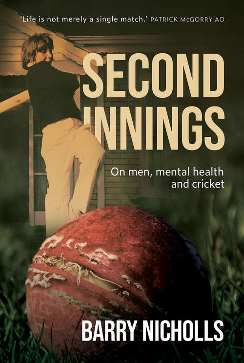 Book cover of Second Innings: On Men, Mental Health and Cricket