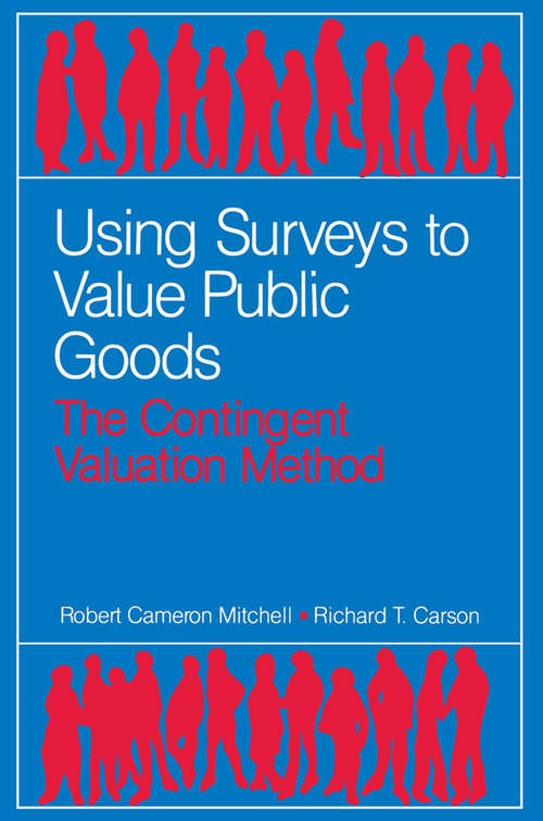 Using Surveys to Value Public Goods: The Contingent Valuation Method