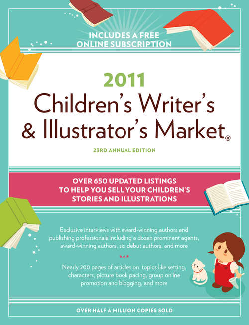 Book cover of 2011 Children's Writer's & Illustrator's Market®: 23rd Annual Edition (23)