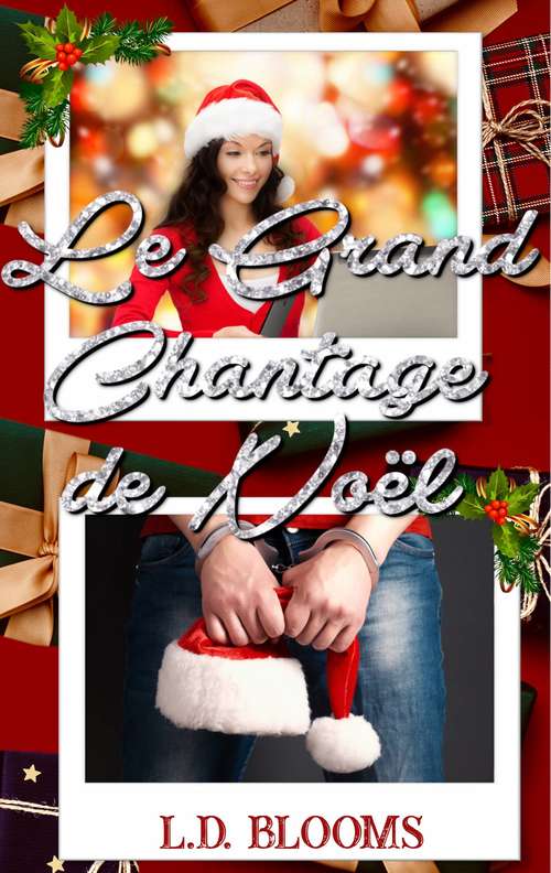 Book cover of Le grand chantage de Noël: Une amusante comédie romantique de Noël