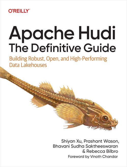 Book cover of Apache Hudi: Building Robust, Open, and High-Performing Data Lakehouses (1)