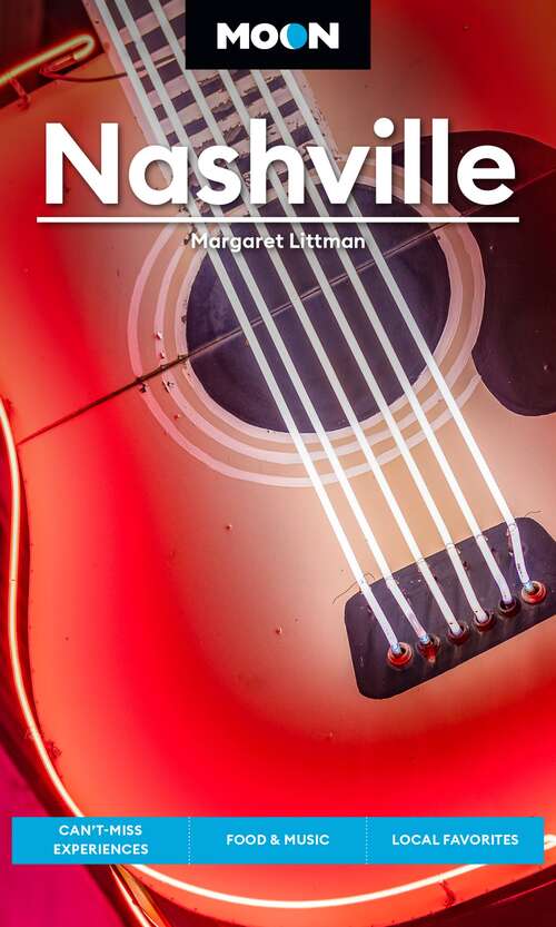 Book cover of Moon Nashville: Can't-Miss Experiences, Food & Music, Local Favorites (5) (Travel Guide)