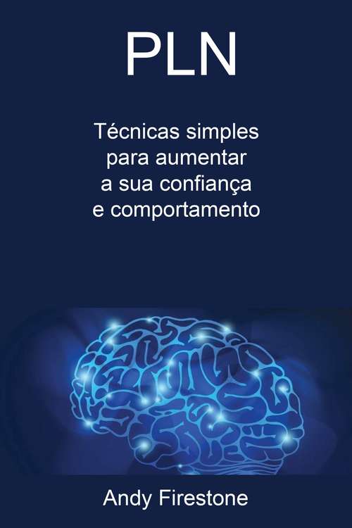 Book cover of PLN: técnicas simples para aumentar a sua confiança e comportamento.