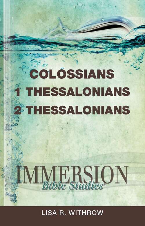 Book cover of Immersion Bible Studies | Colossians, 1 Thessalonians, 2 Thessalonians