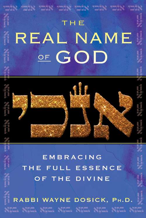 Book cover of The Real Name of God: Embracing the Full Essence of the Divine