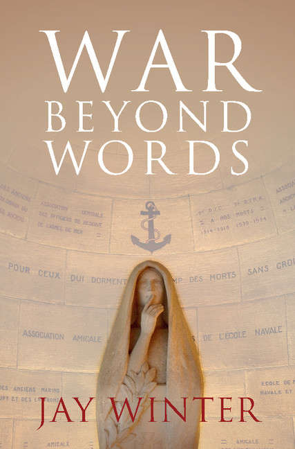 Book cover of War Beyond Words: Languages of Remembrance from the Great War to the Present