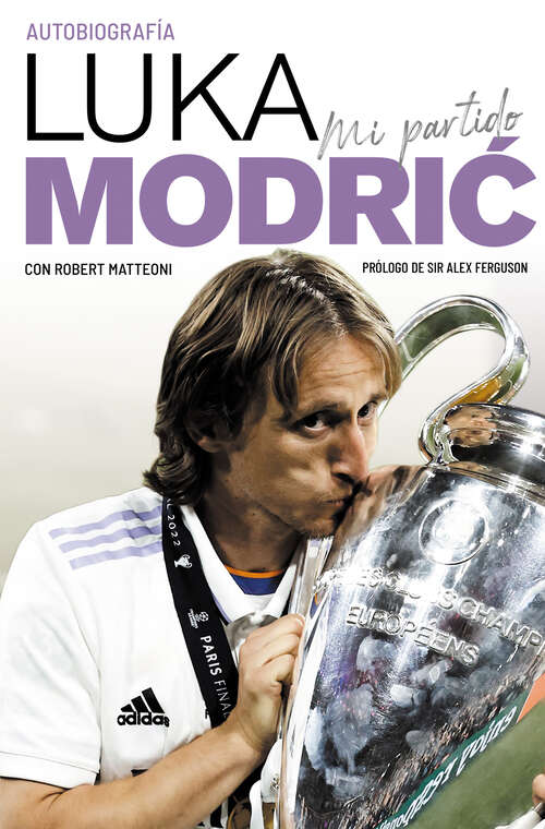 Book cover of Mi partido. La autobiografía de Luka Modrić: La autobiografía de Luka Modric
