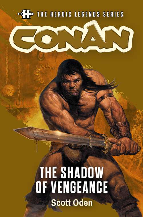 Book cover of The Heroic Legends Series - Conan: Based on concepts and characters by Robert E. Howard, creator of Conan (Heroic Legends)