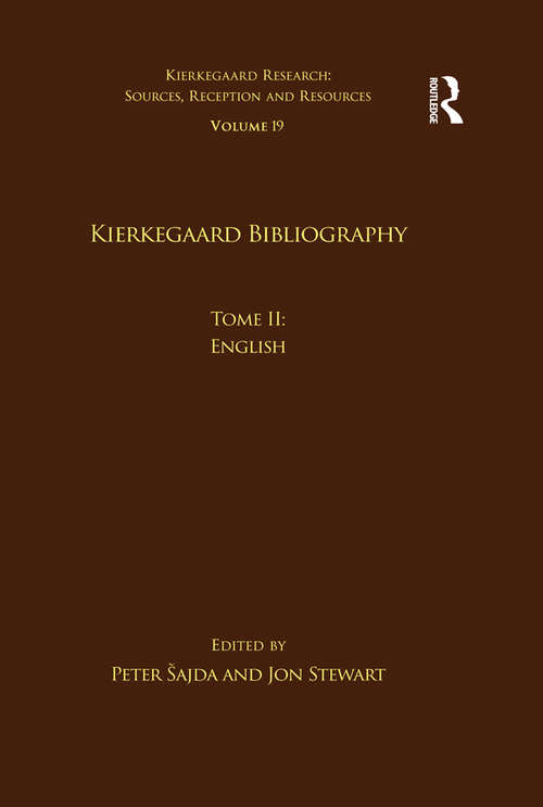 Volume 19, Tome II: English (Kierkegaard Research: Sources, Reception and Resources)