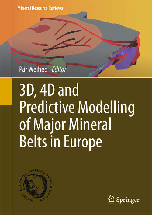 Book cover of 3D, 4D and Predictive Modelling of Major Mineral Belts in Europe
