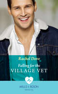 Falling for the Village Vet: Falling For The Village Vet / The Midwife's Nine-month Miracle