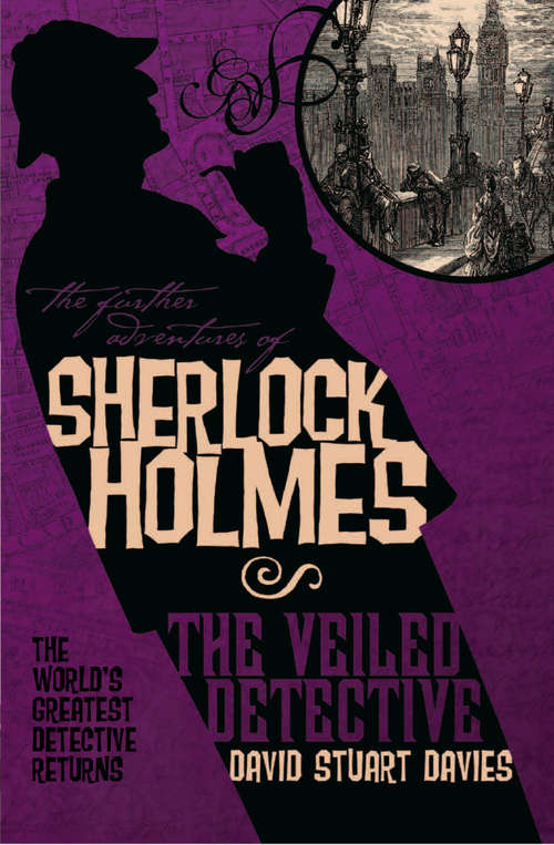 The Further Adventures of Sherlock Holmes: The Veiled Detective (Further Adventures of Sherlock Holmes #1)
