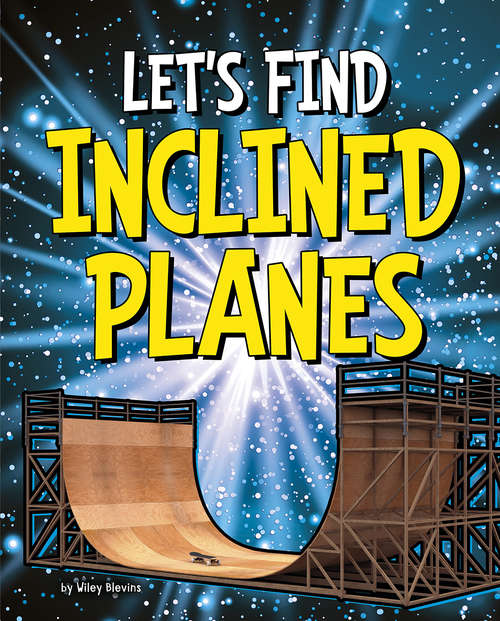 Book cover of Let's Find Inclined Planes (Let's Find Simple Machines)