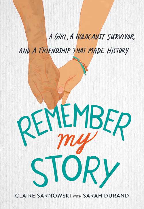 Book cover of Remember My Story: A Girl, a Holocaust Survivor, and a Friendship That Made History