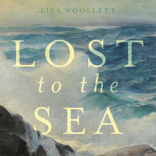 Book cover of Lost to the Sea: A Journey Round the Edges of Britain and Ireland