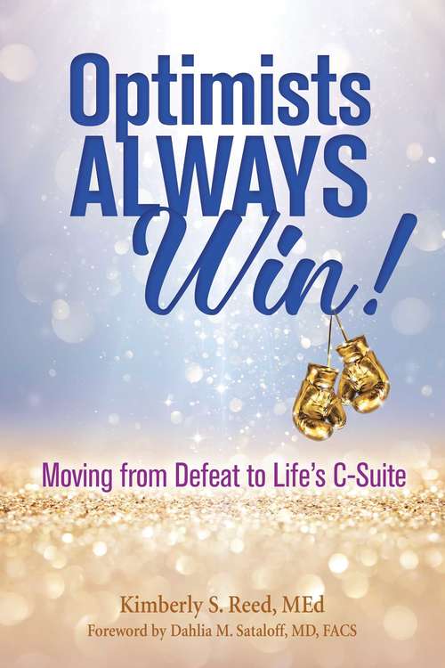 Book cover of Optimists Always Win!: Moving from Defeat to Life's C-Suite
