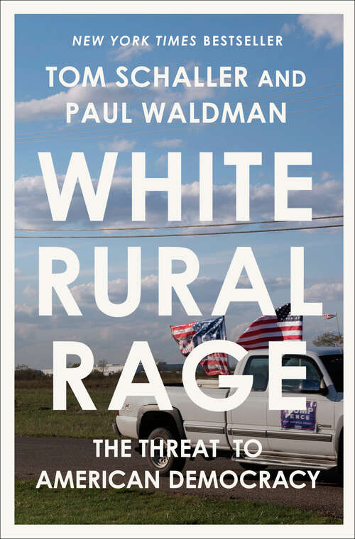 Book cover of White Rural Rage: The Threat to American Democracy