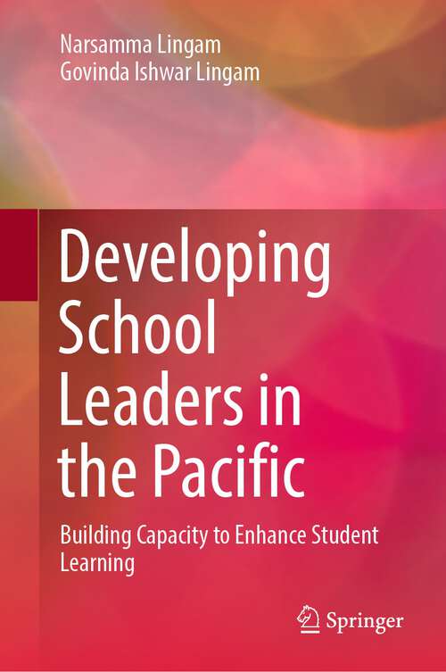 Book cover of Developing School Leaders in the Pacific: Building Capacity to Enhance Student Learning (1st ed. 2023)