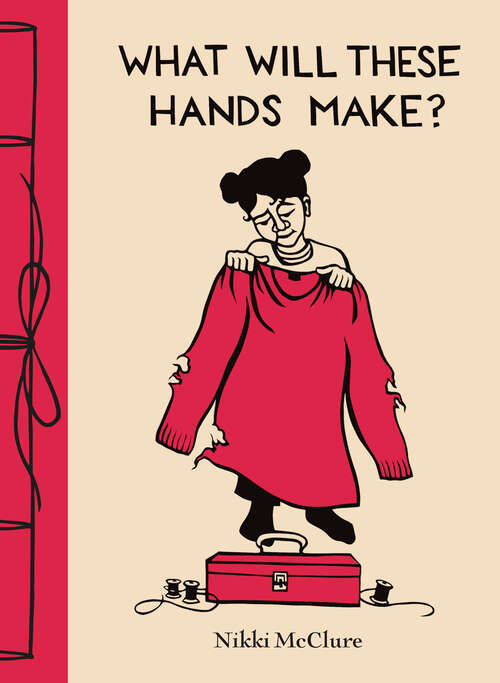 Book cover of What Will These Hands Make?