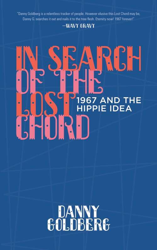 Book cover of In Search of the Lost Chord: 1967 and the Hippie Idea