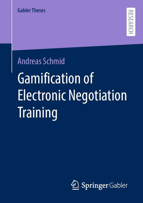 Book cover of Gamification of Electronic Negotiation Training (1st ed. 2022) (Gabler Theses)