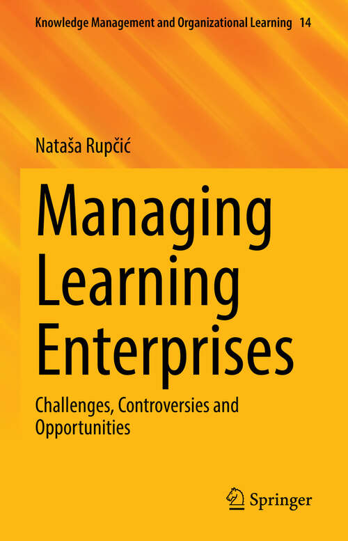 Book cover of Managing Learning Enterprises: Challenges, Controversies and Opportunities (2024) (Knowledge Management and Organizational Learning #14)