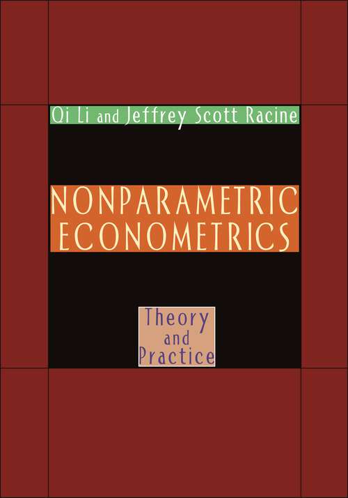 Book cover of Nonparametric Econometrics: Theory and Practice (Advances In Econometrics Ser.)