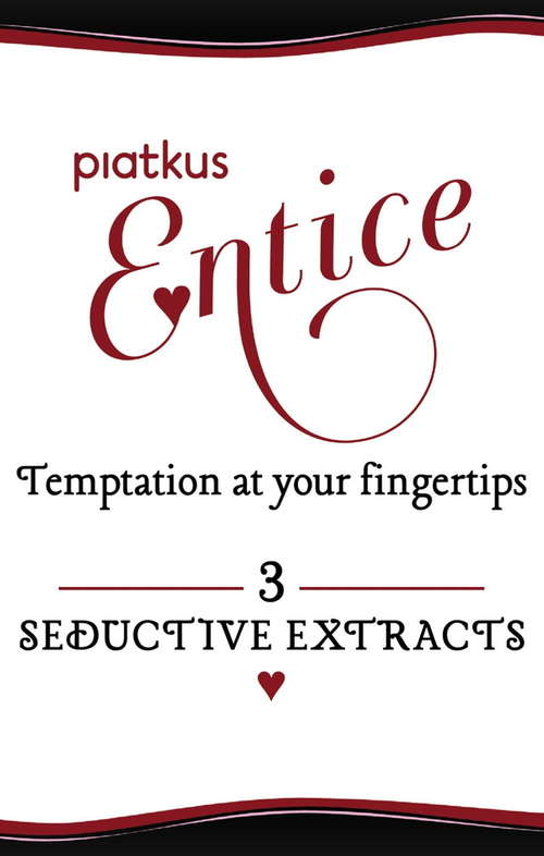 Piatkus Entice Sampler: Temptation at your fingertips