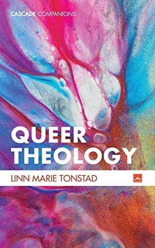 Book cover of Queer Theology: Beyond Apologetics (Cascade Companions Series)