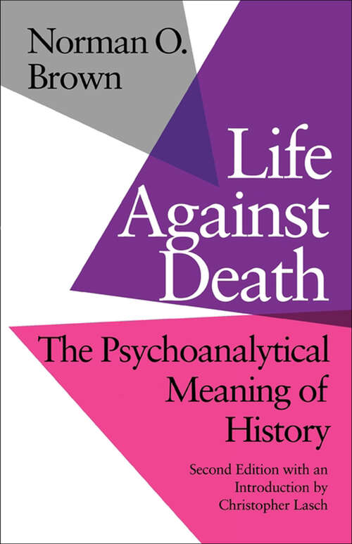 Book cover of Life Against Death: The Psychoanalytical Meaning of History (2)