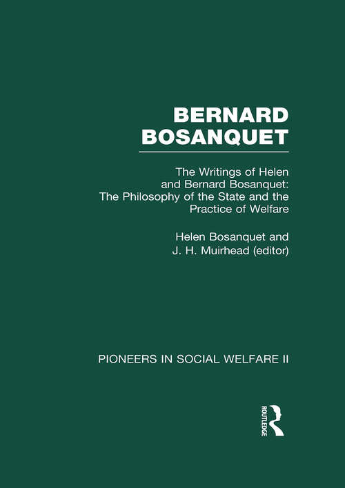 Book cover of The Philosophy of the State and the Practice of Welfare: The Writings of Bernard and Helen Bosanquet