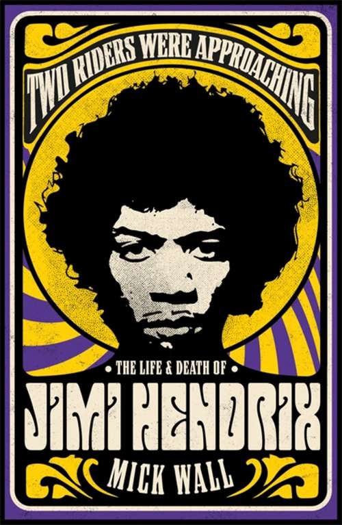 Book cover of Two Riders Were Approaching: The Life & Death of Jimi Hendrix