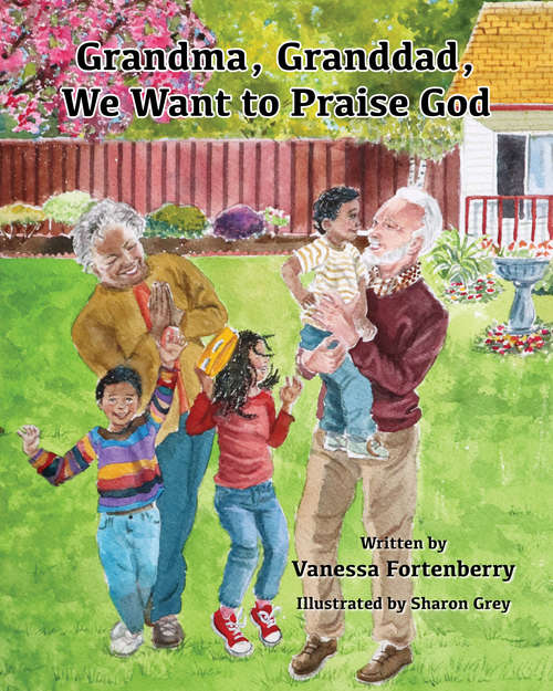 Book cover of Grandma, Granddad, We Want to Praise God (Families Growing In Faith Ser. #3)