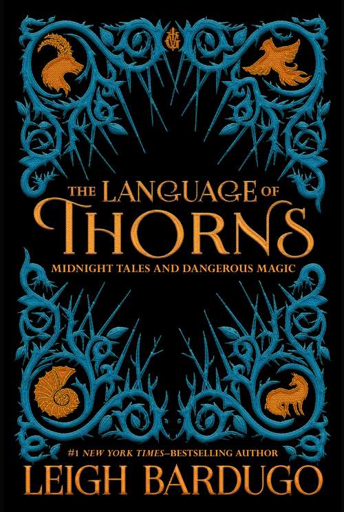 Book cover of The Language of Thorns: Midnight Tales and Dangerous Magic (The\language Of Thorns Ser.)