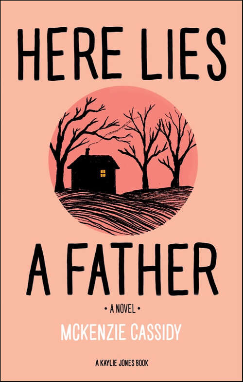 Book cover of Here Lies a Father: A Novel