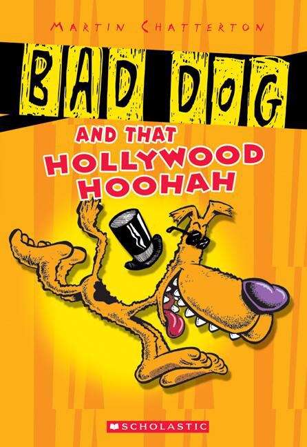 Book cover of Bad Dog and All That Hollywood Hoohah