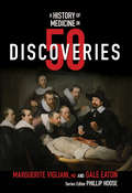 A History of Medicine in 50 Discoveries (History in 50 #0)