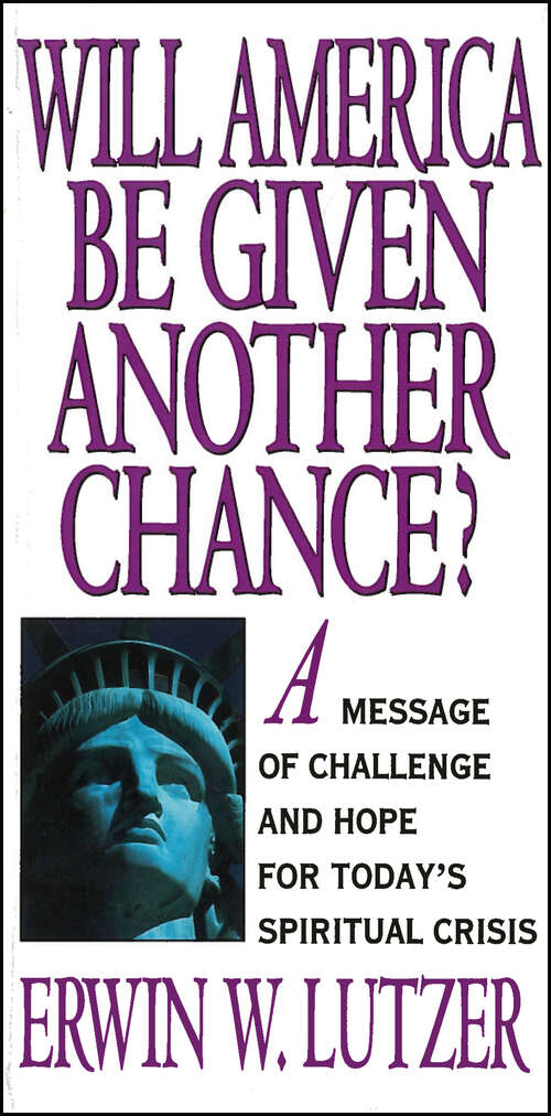 Book cover of Will America Be Given Another Chance?: A Message of Challenge and Hope for Today's Spiritual Crisis (Digital Original)