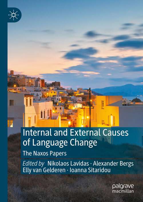 Book cover of Internal and External Causes of Language Change: The Naxos Papers (1st ed. 2023)