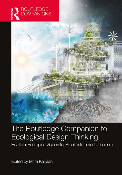 Book cover of The Routledge Companion to Ecological Design Thinking: Healthful Ecotopian Visions for Architecture and Urbanism