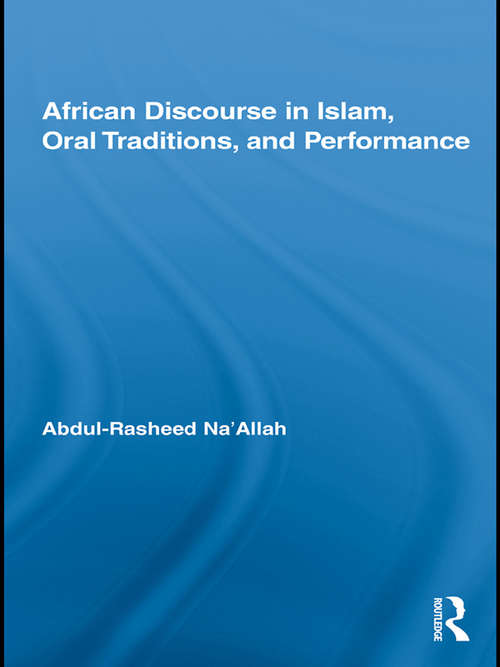 Book cover of African Discourse in Islam, Oral Traditions, and Performance (African Studies)