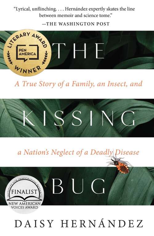 Book cover of The Kissing Bug: A True Story Of A Parasite And A Nation's Neglect Of A Deadly Disease